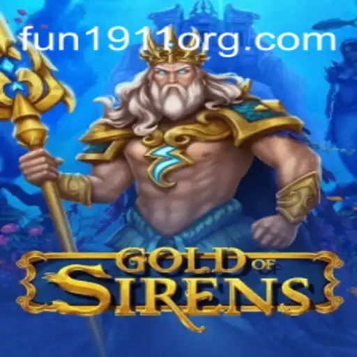 GoldofSirens: A Dive into the Enchanting World of Fun1911